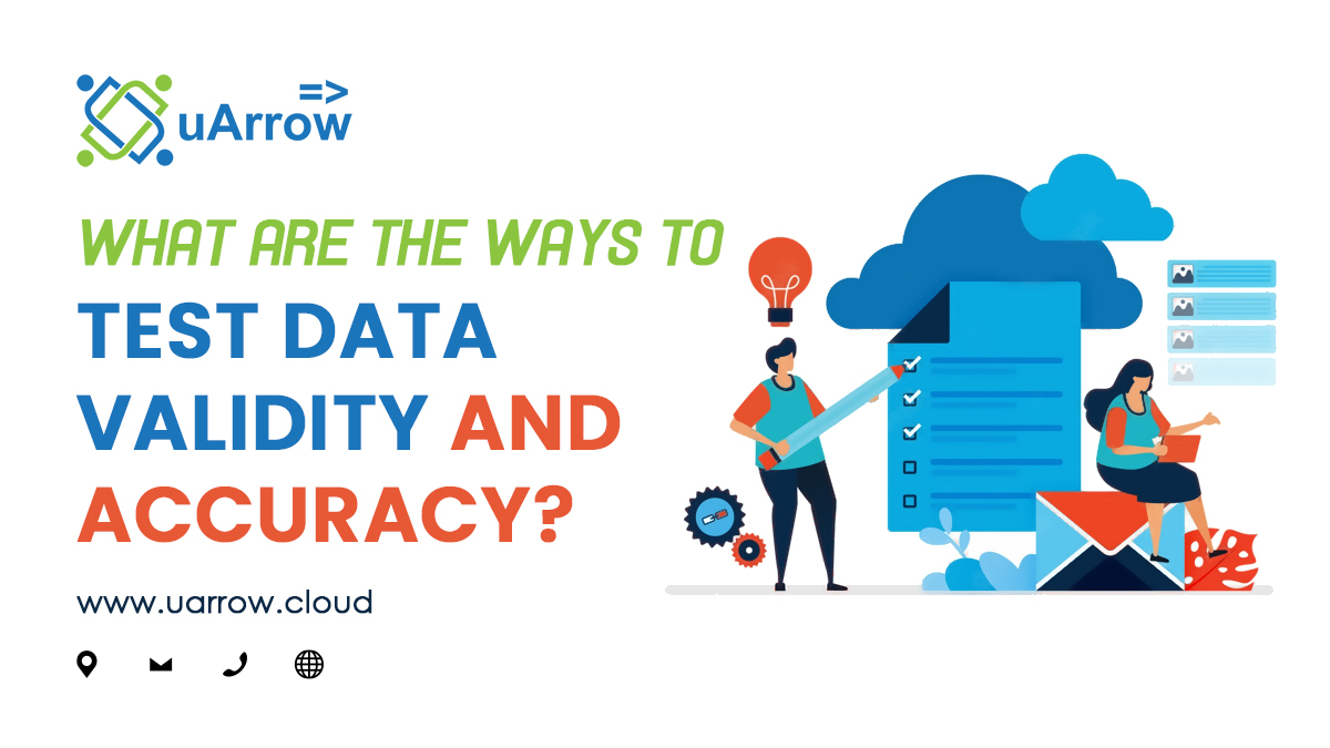 What are the ways to test data validity and accuracy?